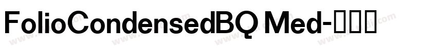 FolioCondensedBQ Med字体转换